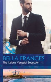 The Italian's Vengeful Seduction (Claimed by a Billionaire)