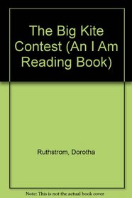 THE BIG KITE CONTEST (An I Am Reading Book)