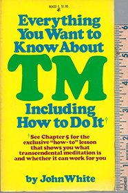 Everything You Wanted to Know About TM...Including How to Do It