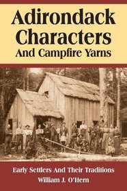Adirondack Characters and Campfire Yarns: Early Settlers and Their Traditions