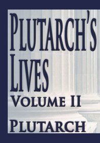 Plutarch's Lives: Vol. 2 (Volume 2)