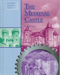 The Medieval Castle (Building History Series)