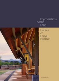 Improvisations on the Land: Houses of Fernau + Hartman