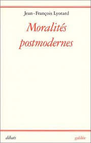 Moralites postmodernes (Collection Debats) (French Edition)