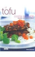 El Tofu, Cocina Saludable / Tofu, Healthy Cooking: Recetas Con Estilo Y Sabor (Spanish Edition)
