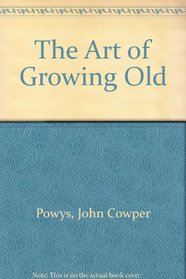The Art of Growing Old