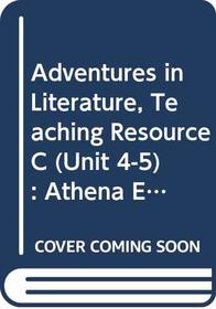 Adventures in Literature, Teaching Resource C (Unit 5 - 6) : Athena Edition