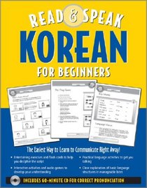Read And Speak Korean for Beginners (Book w/Audio CD): The Easiest Way to Communicate Right Away! (Read & Speak for Beginners)