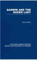 Darwin and the Naked Lady: Discursive Essays on Biology and Art (Volume 6)
