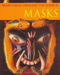 Masks (Traditions Around the World)