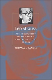 Leo Strauss: An Introduction to His Thought and Intellectual Legacy (The Johns Hopkins Series in Constitutional Thought)