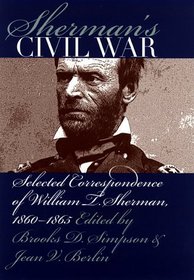 Sherman's Civil War: Selected Correspondence of William T. Sherman, 1860-1865 (Civil War America)