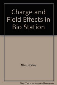 Charge and Field Effects in Bio Station