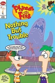 Nothing but Trouble (Phineas and Ferb Junior Graphic Novel, Bk 1)