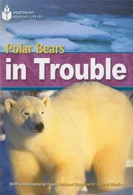 Polar Bears in Trouble (US) (Footprint Reading Library, Level 6)