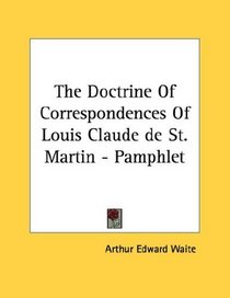 The Doctrine Of Correspondences Of Louis Claude de St. Martin - Pamphlet