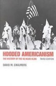 Hooded Americanism: The History of the Ku Klux Klan