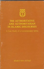 The authoritative and and [sic] authoritarian in Islamic discourses