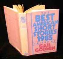The Best American Short Stories 1985: Selected from U.S. and Canadian Magazines (Best American Short Stories)