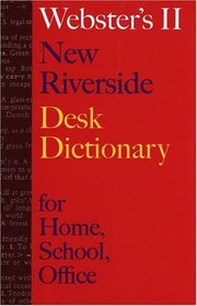 Webster's II New Riverside Desk Dictionary : for Home, School, Office