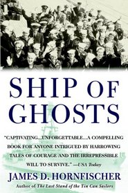 Ship of Ghosts: The Story of the USS Houston, FDR's Legendary Lost Cruiser, and the Epic Saga of her Survivors