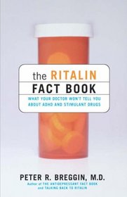 The Ritalin Fact Book: What Your Doctor Won't Tell You