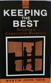Keeping the Best: Building a Competitive Workforce