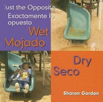 Wet Dry/mojado Seco: Just the Opposite (Bookworms) (Spanish Edition)