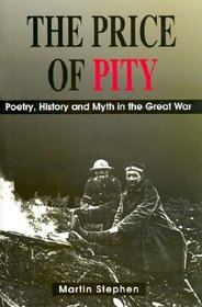 Price of Pity: Poetry History and Myth in the Great War (v. 1)