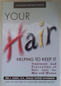 Your Hair: Helping to Keep It : Treatment and Prevention of Hair Loss for Men and Women