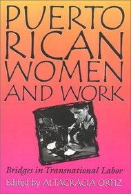 Puerto Rican Women and Work: Bridges in Transnational Labor (Puerto Rican Studies)