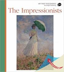 The Impressionists (My First Discoveries)