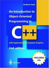 An Introduction to Object-Oriented Programming in C++ : with Applications in Computer Graphics