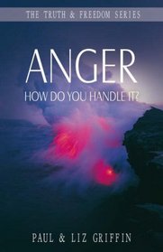 Anger: How Do You Handle It? (Truth & Freedom)