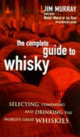 The Complete Guide to Whisky