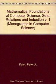 Mathematical Foundations of Computer Science (Graduate Texts in Mathematics) (v. 1)