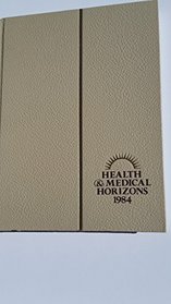 Health and Medical Horizons 1984