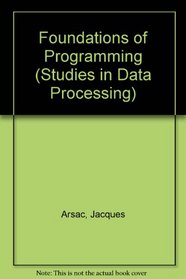Foundations of Programming (Apic Studies in Data Processing)