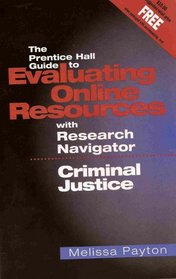 The Prentice Hall Guide to Evaluating Online Resources with Research Navigator- Criminal Justice