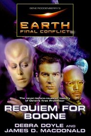 Gene Roddenberry's Earth: Final Conflict : Requiem for Boone (Gene Roddenberry's Earth--Final Conflict)