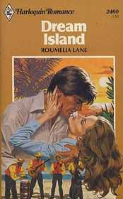 Dream Island (Harlequin Romance, No 2460)