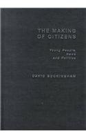 The Making of Citizens : Young People, News and Politics