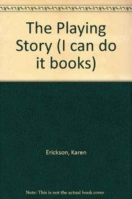 The Playing Story (I can do it books)