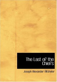The Last of the Chiefs (Large Print Edition)