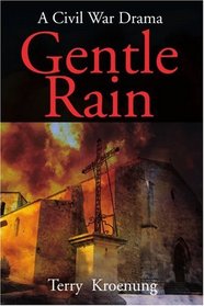 Gentle Rain: A Civil War Drama