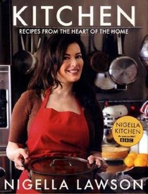 Kitchen: Recipes from the Heart of the Home. Nigella Lawson
