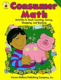 Consumer Math: Activities to Teach Counting, Saving, Shopping, and Banking Grades K-3