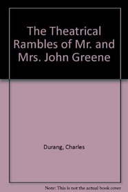 The Theatrical Rambles of Mr. and Mrs. John Greene (Clipper studies in the American theater)