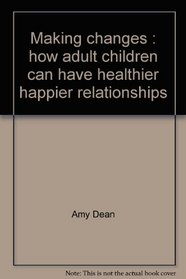 Making changes: How adult children can have healthier, happier relationships