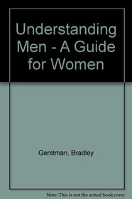 Understanding Men - A Guide for Women